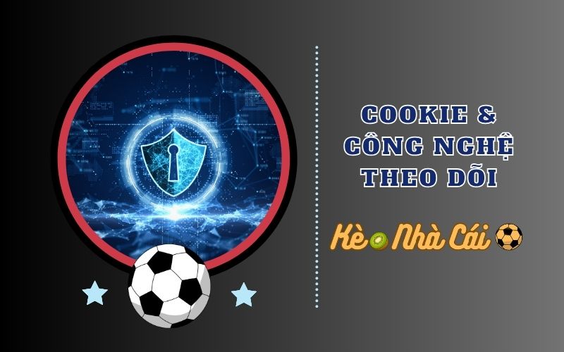 Cookie và công nghệ theo dõi