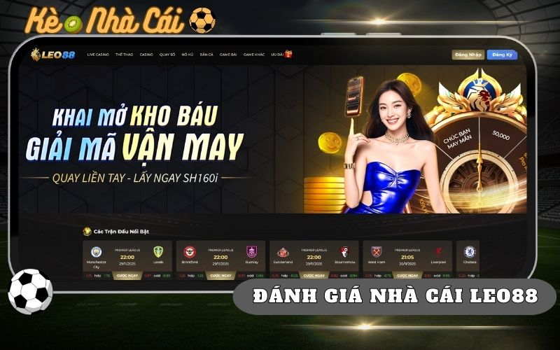 Đánh Giá Nhà Cái Leo88 - Kèo Ngon, Nạp Rút Tốc Độ