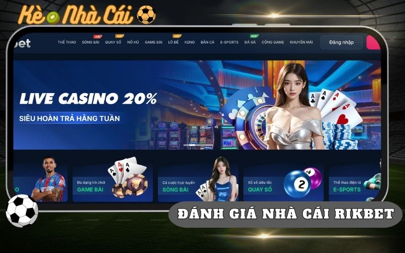 Đánh Giá Nhà Cái Rikbet - Nền Tảng Cá Cược Ổn Định, Dễ Chơi