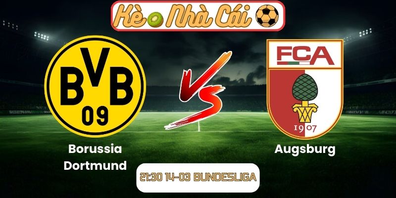 Soi kèo trận đấu Borussia Dortmund vs Augsburg (21:30 14-03, Bundesliga) 1 Soi kèo trận đấu Borussia Dortmund vs Augsburg (21:30 14-03, Bundesliga)