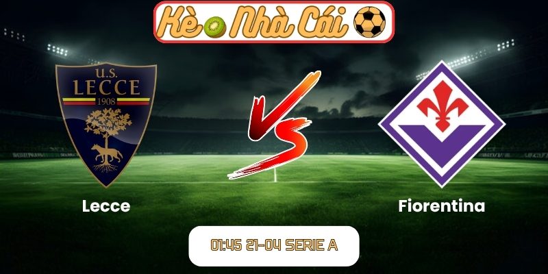 Lecce vs Fiorentina