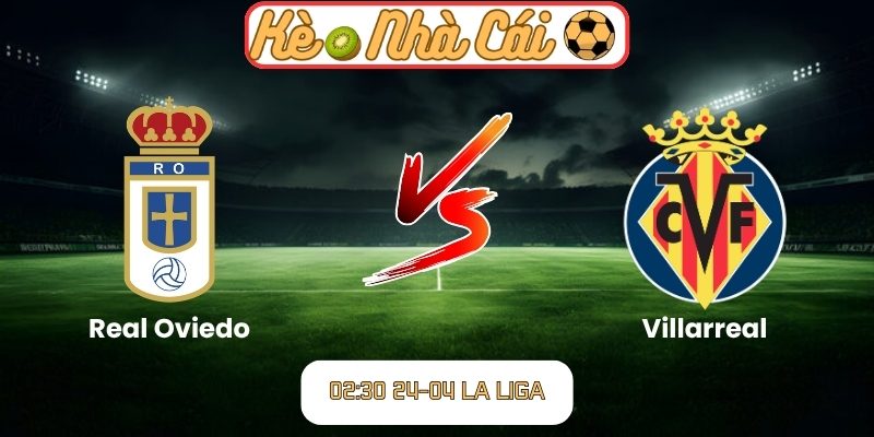 Real Oviedo vs Villarreal